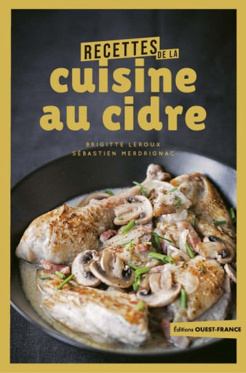 Recettes de la cuisine au cidre - Brigitte Leroux, Sébastien Merdrignac, Brigitte Leroux - OUEST FRANCE