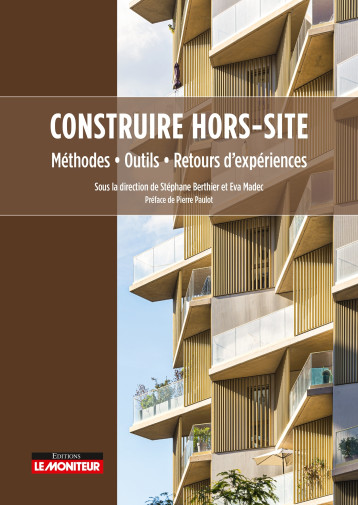 Construire hors-site -  ,  , Stéphane Berthier, Eva Madec, Pierre Paulot - MONITEUR