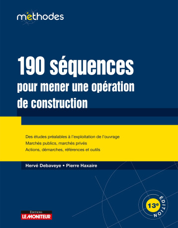 190 séquences pour mener une opération de construction - Hervé Debaveye, Pierre Haxaire, Hervé Debaveye, Pierre Haxaire - MONITEUR