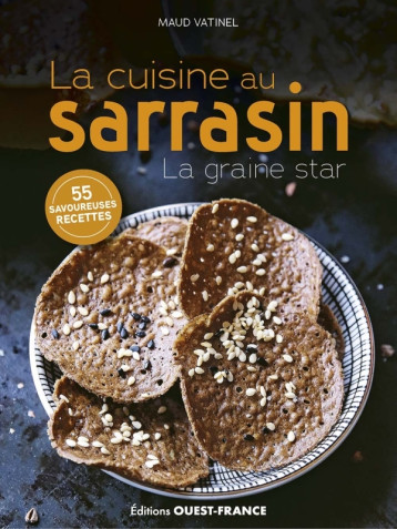 La cuisine au sarrasin - Maud VATINEL, Maud VATINEL - OUEST FRANCE