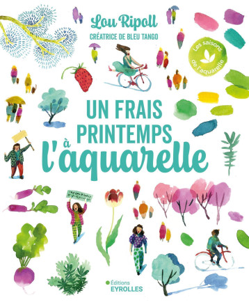 Un frais printemps à l'aquarelle - Bleu Tango Lou Ripoll - EYROLLES