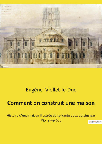 Comment on construit une maison - Eugène Viollet-le-Duc - CULTUREA