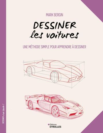 Dessiner les voitures - Mark Bergin Dessiner les voitures - Mark Bergin