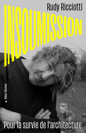 Insoumission - RICCIOTTI RUDY - ALBIN MICHEL Insoumission - RICCIOTTI RUDY - ALBIN MICHEL