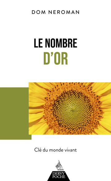 Le Nombre d'or - Clé du monde vivant - NEROMAN DOM - DERVY Le Nombre d'or - Clé du monde vivant - NEROMAN DOM - DERVY