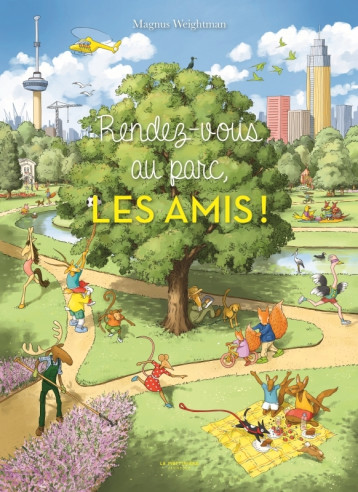 Rendez-vous au parc, les amis ! - WEIGHTMAN MAGNUS - MARTINIERE J Rendez-vous au parc, les amis ! - WEIGHTMAN MAGNUS - MARTINIERE J