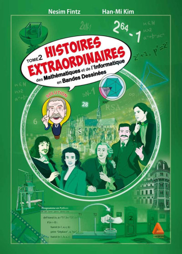Histoires extraordinaires des mathématiques et de l'informatique - tome 2 - Nesim Fintz, Kim Han-mi - ANFORTAS Histoires extraordinaires des mathématiques et de l'informatique - tome 2 - Nesim Fintz, Kim Han-mi - ANFORTAS