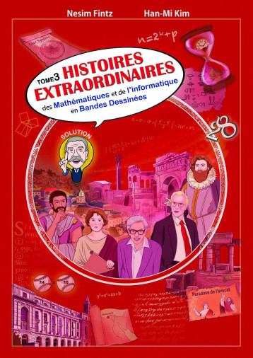 Histoires extraordinaires des mathématiques et de l'informatique - tome 3 - Nesim Fintz, Kim Han-mi - ANFORTAS Histoires extraordinaires des mathématiques et de l'informatique - tome 3 - Nesim Fintz, Kim Han-mi - ANFORTAS