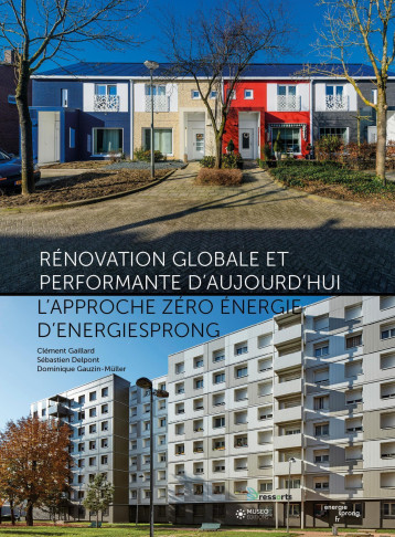 Rénovation globale et performante d'aujourd'hui - Dominique Gauzin-Müller, Clément Gaillard, Sébastien Delpont - MUSEO Rénovation globale et performante d'aujourd'hui - Dominique Gauzin-Müller, Clément Gaillard, Sébastien Delpont - MUSEO
