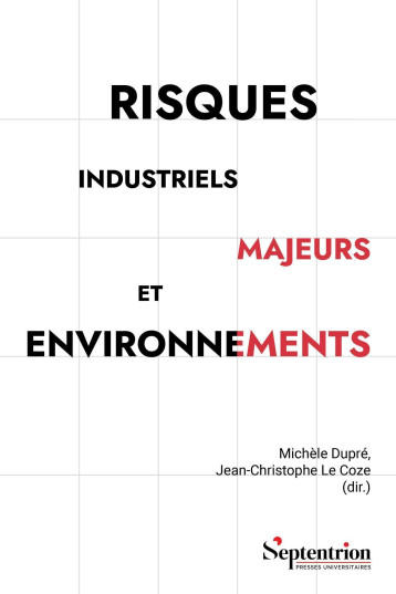 Risques industriels majeurs et environnements - DUPRE MICHELE, Jean-Christophe Le Coze, Michèle Dupré - PU SEPTENTRION Risques industriels majeurs et environnements - DUPRE MICHELE, Jean-Christophe Le Coze, Michèle Dupré - PU SEPTENTRION