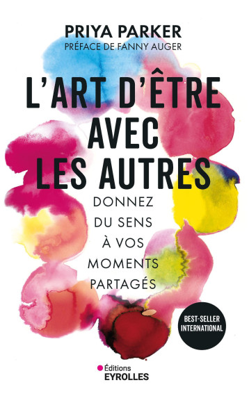 L'art d'être avec les autres - Fanny Auger, Priya Parker - EYROLLES L'art d'être avec les autres - Fanny Auger, Priya Parker - EYROLLES