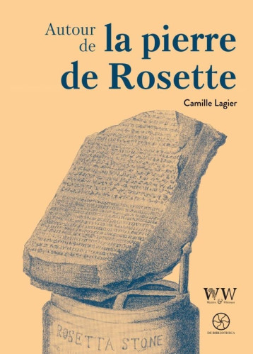 Autour de la pierre de Rosette Autour de la pierre de Rosette